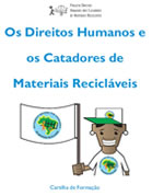 Os Direitos Humanos e  os Catadores de Materias Recicláveis